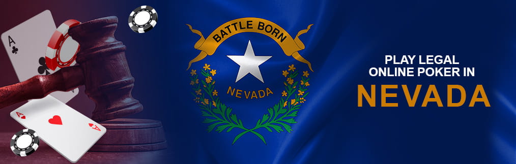 Legal online poker in Nevada with a poker chips, ace playing cards, a judges gavel and the Nevada state flag.