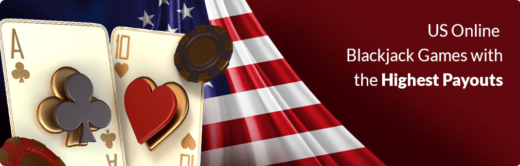 The highest payout blackjack games in the US.